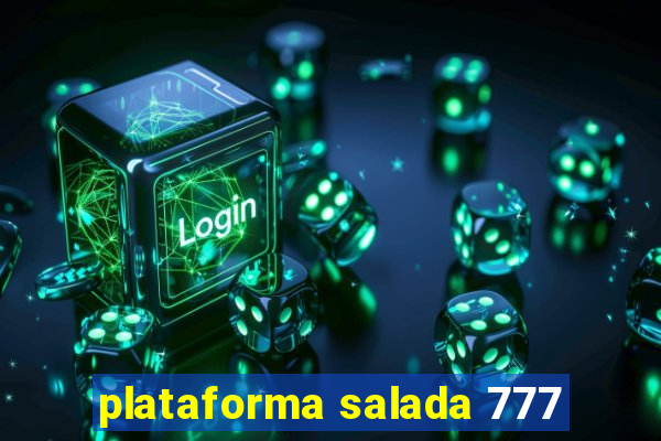plataforma salada 777